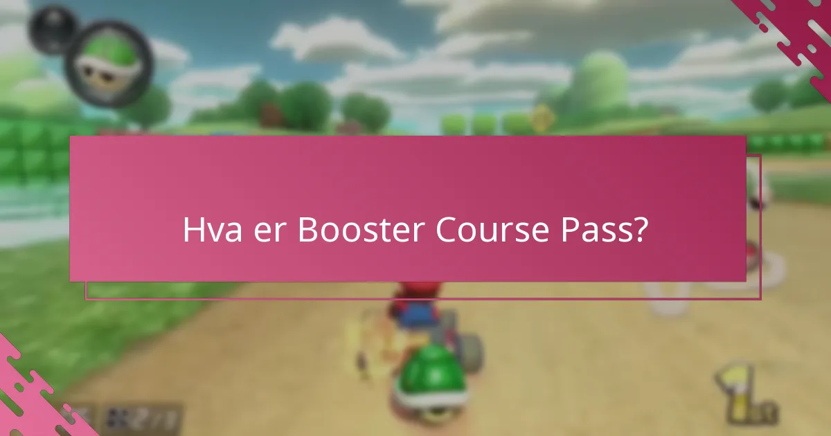 Hva er kravene for å kreve Booster Course Pass?