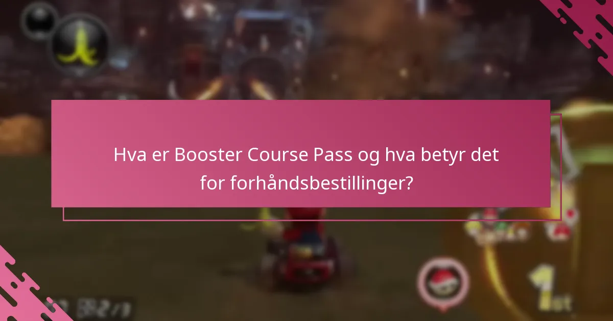 Hvordan krever jeg Booster Course Pass etter forhåndsbestilling?