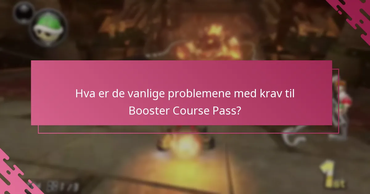 Hvordan kan jeg feilsøke problemer med krav til Booster Course Pass?