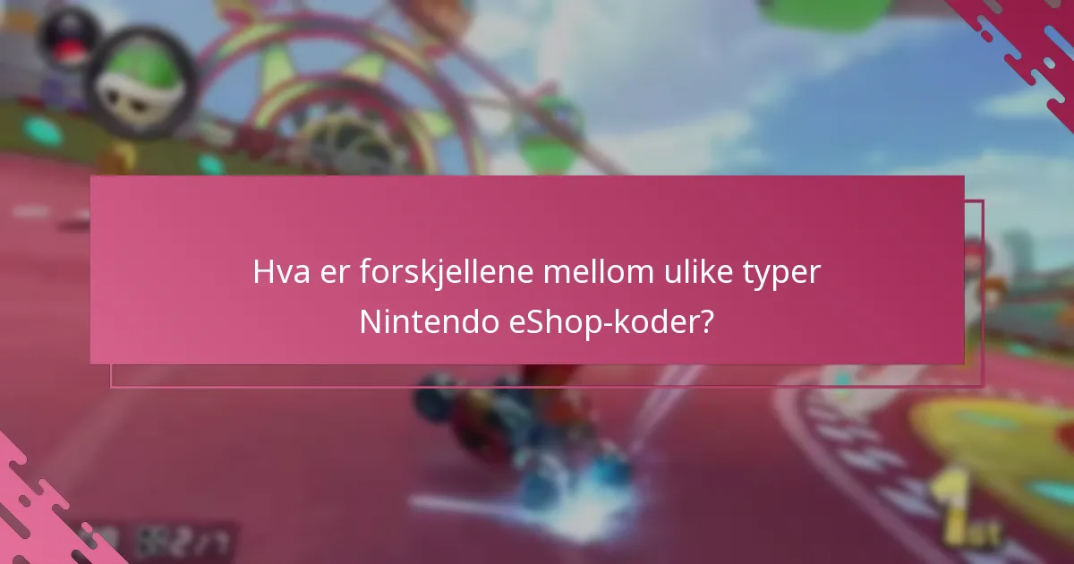 Hva er beste praksis for innløsning av Nintendo eShop-koder for Mario Kart 8 Deluxe?