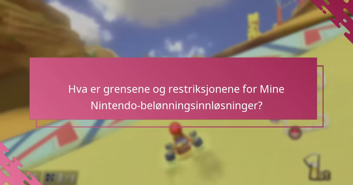 Hva er grensene og restriksjonene for Mine Nintendo-belønningsinnløsninger?