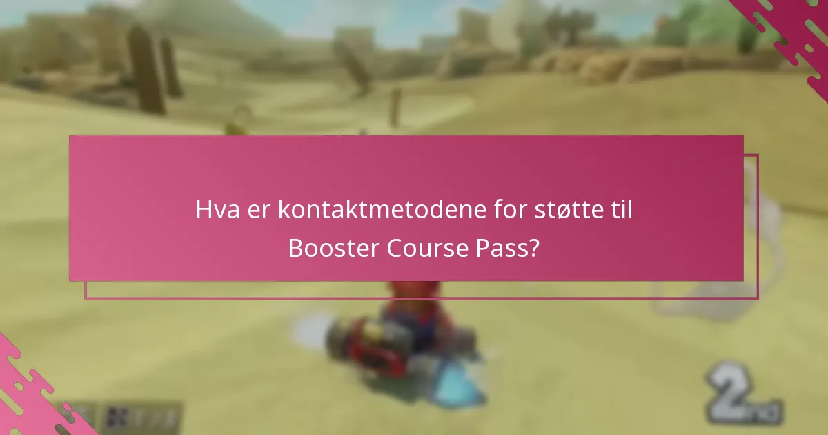 Hva er kontaktmetodene for støtte til Booster Course Pass?
