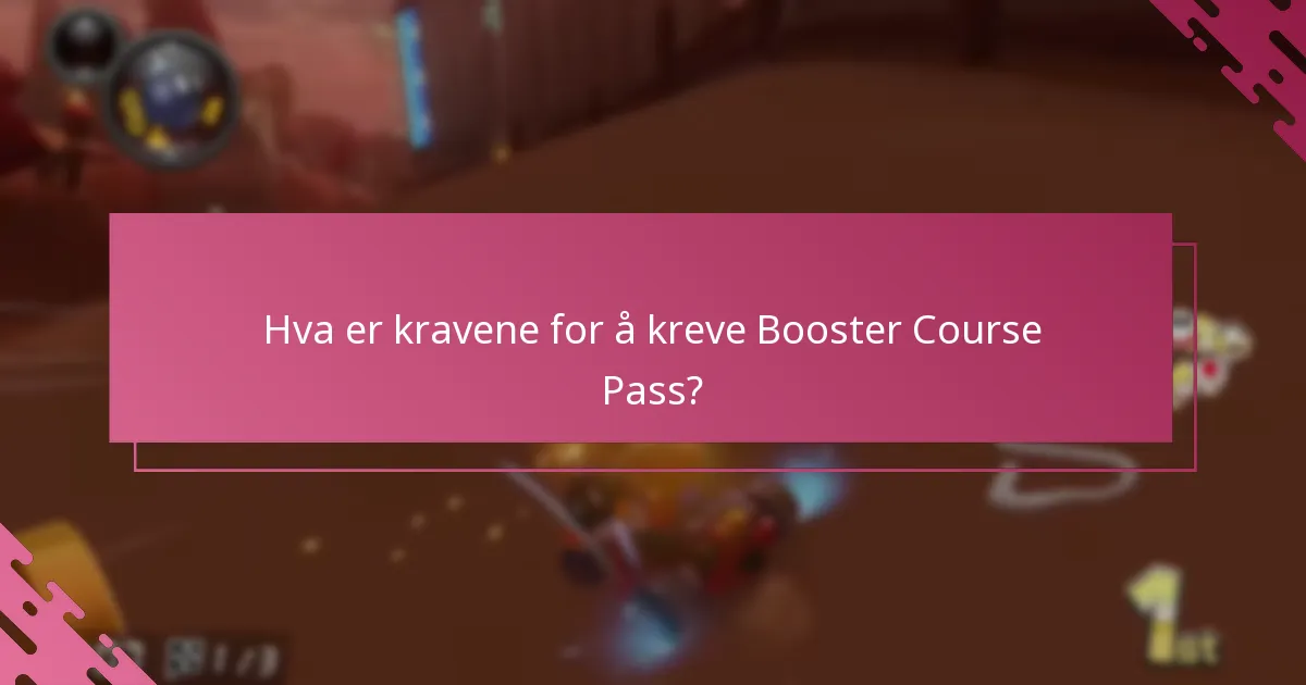 Hva er kravene for å kreve Booster Course Pass?