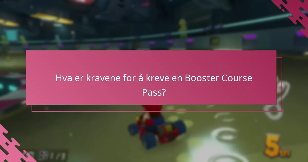 Hva er kravene for å kreve en Booster Course Pass?