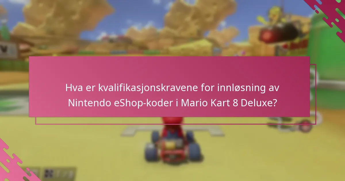 Hvordan aktiverer jeg en Nintendo eShop-kode for Mario Kart 8 Deluxe?