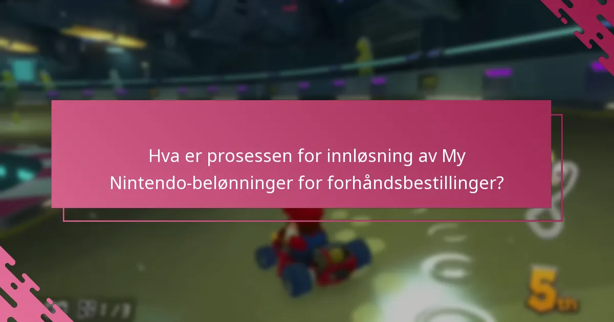 Hvilke restriksjoner gjelder for innløsning av My Nintendo-belønninger for forhåndsbestillinger?