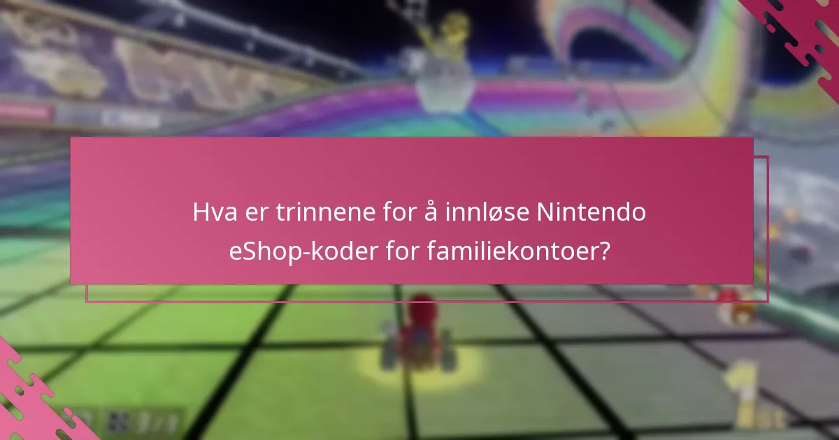 Hva er begrensningene for kodeinnløsning for familiekontoer?