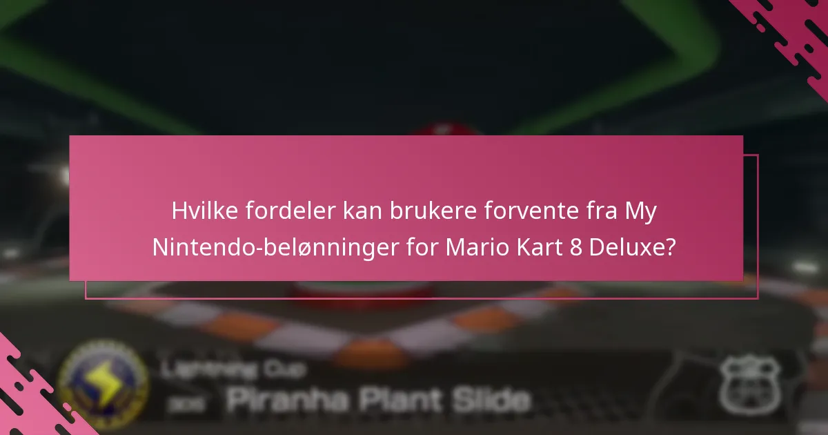 Hvordan kan brukere innløse sine My Nintendo-belønninger for Mario Kart 8 Deluxe?