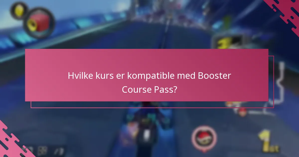 Hvilke kurs er kompatible med Booster Course Pass?