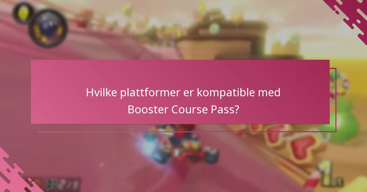 Hvilke plattformer er kompatible med Booster Course Pass?