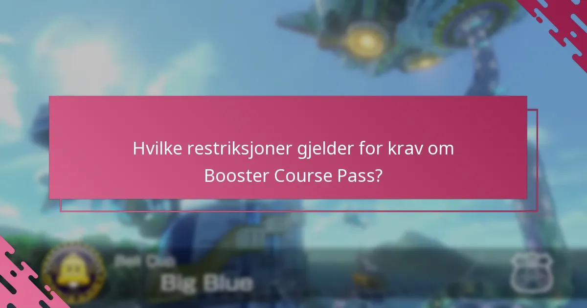 Hvilke restriksjoner gjelder for krav om Booster Course Pass?