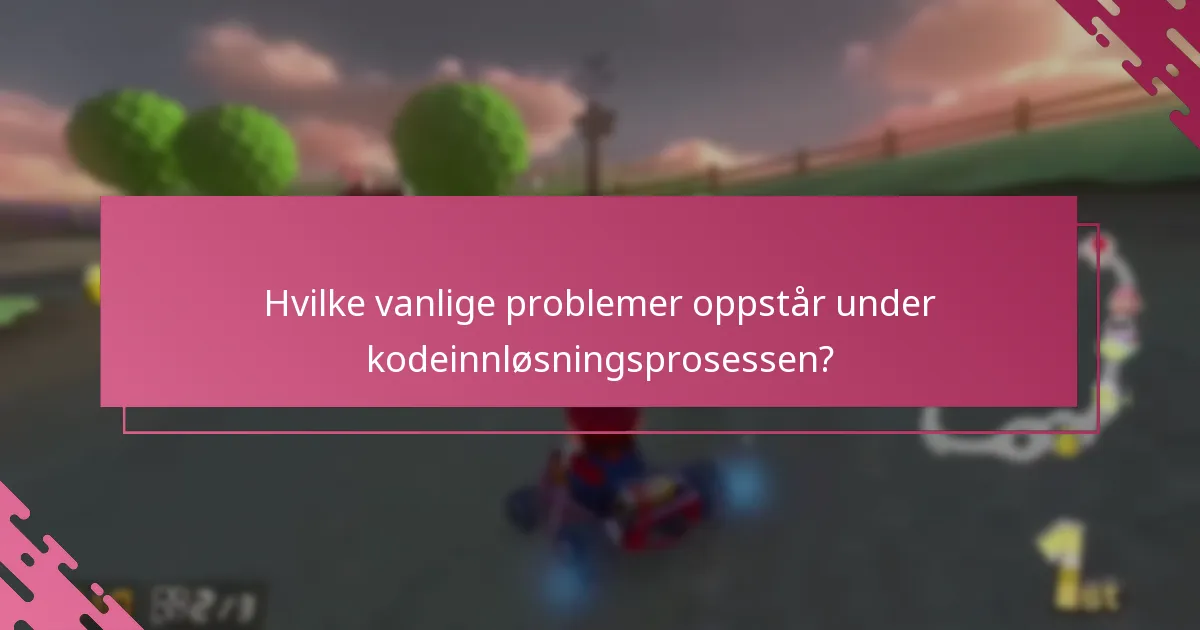 Hvilke vanlige problemer oppstår under kodeinnløsningsprosessen?