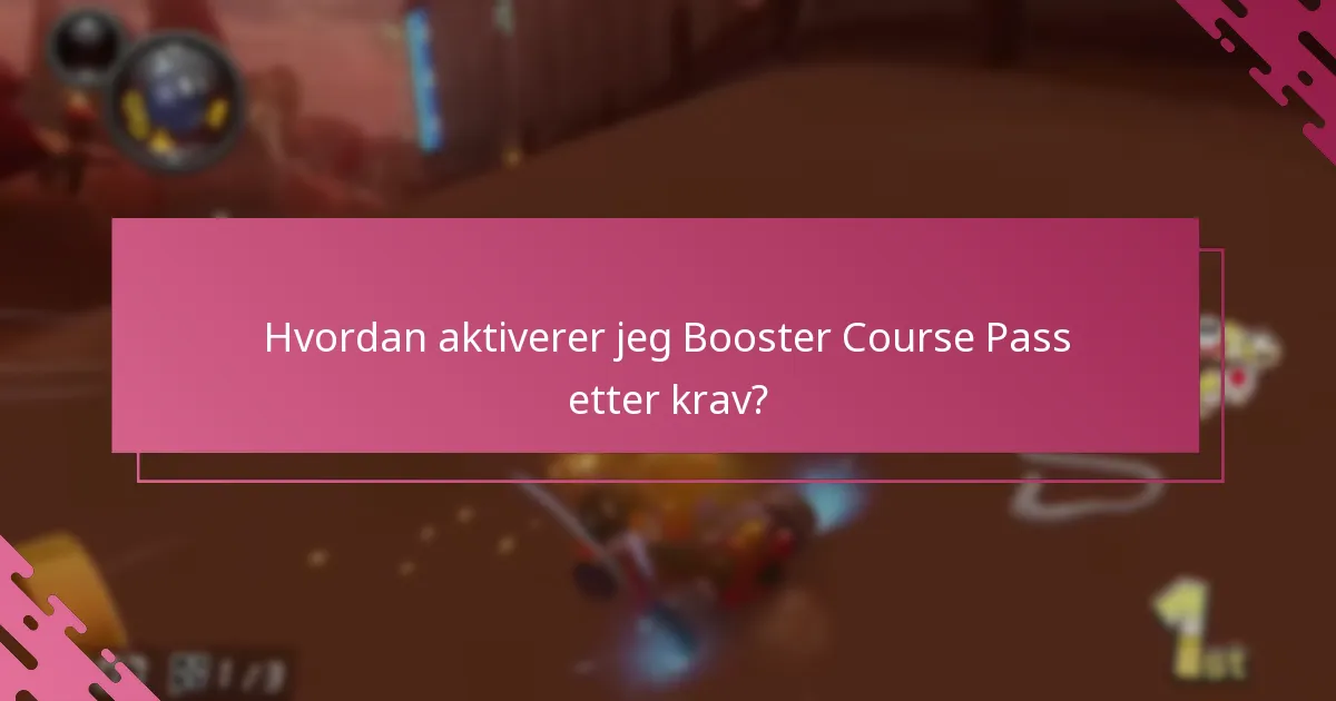 Hvordan aktiverer jeg Booster Course Pass etter krav?