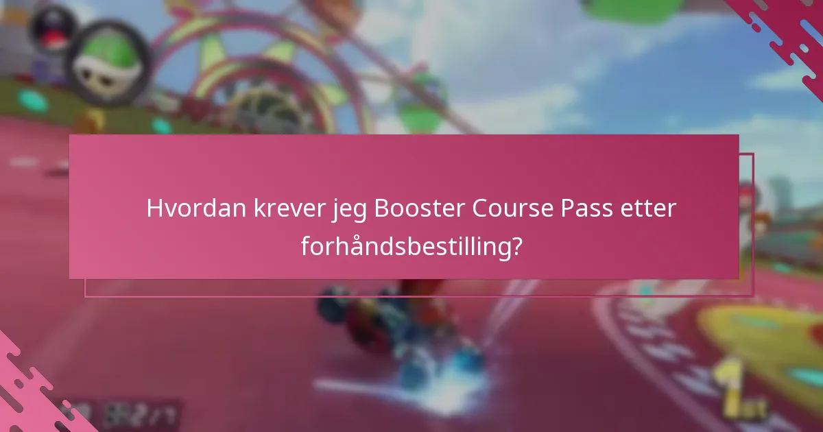 Hva er vanlige spørsmål om krav om Booster Course Pass?