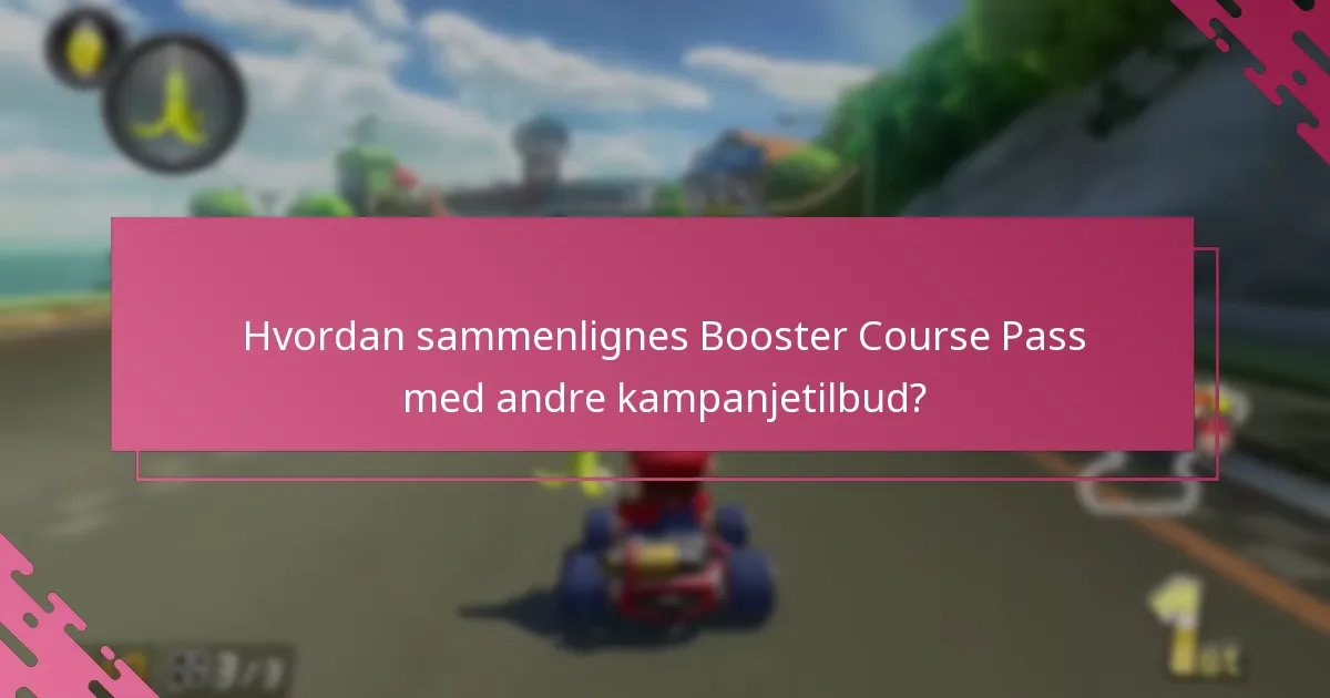 Hvordan sammenlignes Booster Course Pass med andre kampanjetilbud?