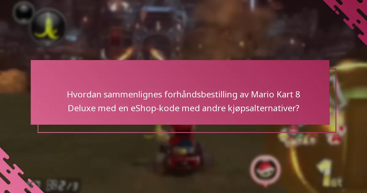 Hva skal jeg gjøre hvis Nintendo eShop-koden min for Mario Kart 8 Deluxe ikke fungerer?